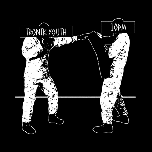 Tronik Youth - 10PM [NEIN2317]